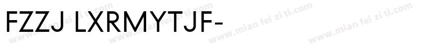 FZZJ LXRMYTJF字体转换